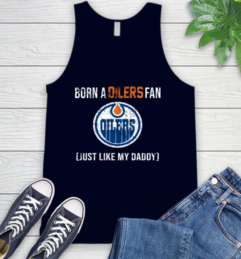 NHL Edmonton Oilers Hockey Loyal Fan Just Like My Daddy Shirt Tank Top 2