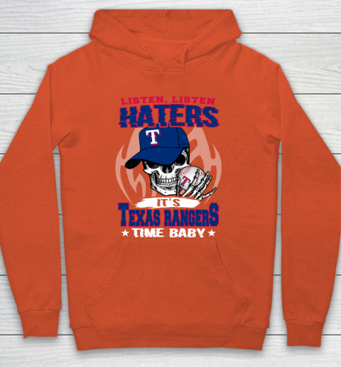 Listen Haters It is RANGERS Time Baby MLB Hoodie 3