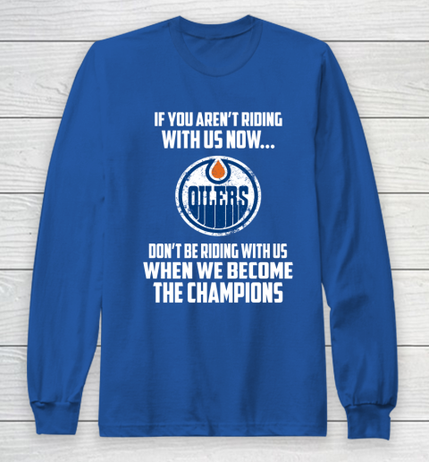 NHL Edmonton Oilers Hockey We Become The Champions Long Sleeve T-Shirt 6