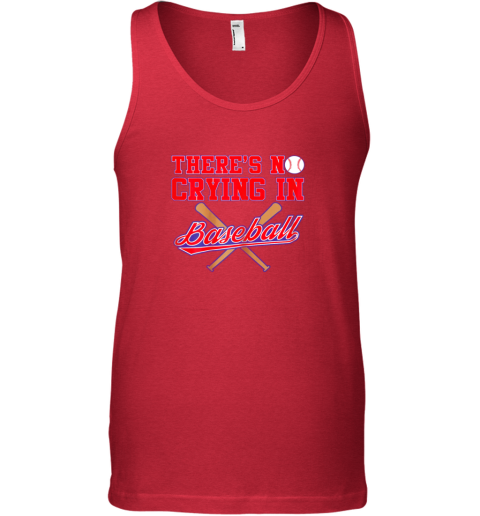 wi4n there39 s no crying in baseball funny shirt catcher gift unisex tank 17 front red