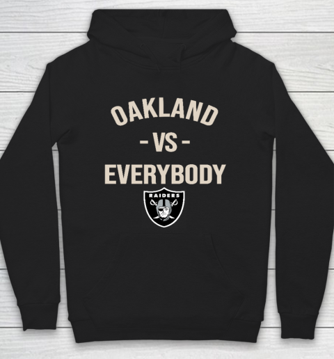 Oakland Raiders Vs Everybody Hoodie