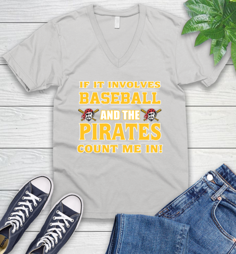 MLB If It Involves Baseball And The Pittsburgh Pirates Count Me In Sports V-Neck T-Shirt