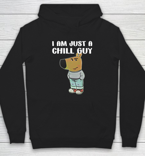 Chill Guy Shirt I Am Just A Chill Guy Hoodie