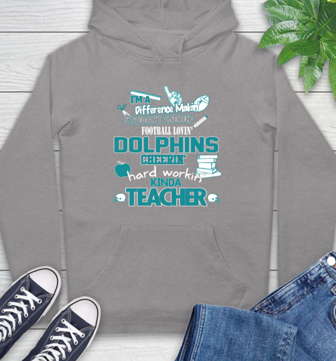 Miami Dolphins NFL I'm A Difference Making Student Caring Football Loving Kinda Teacher Hoodie 6