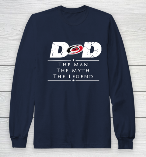 Carolina Hurricanes NHL Ice Hockey Dad The Man The Myth The Legend Long Sleeve T-Shirt 2