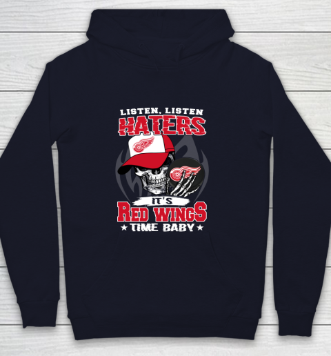 Listen Haters It is WINGS Time Baby NHL Youth Hoodie 2