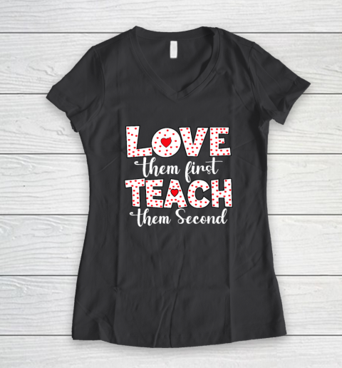 Love Them First, Teach Them Second  Inspirational Teacher Women's V-Neck T-Shirt 4