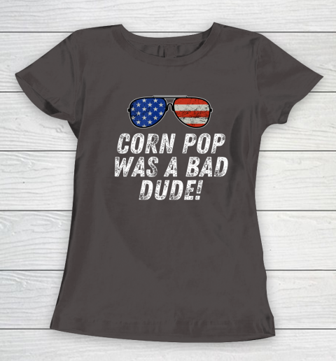 Joe Biden Corn Pop Was A Bad Dude Women's T-Shirt 7