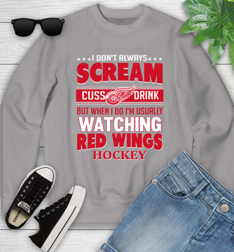 Detroit Red Wings NHL Hockey I Scream Cuss Drink When I'm Watching My Team Youth Sweatshirt 3