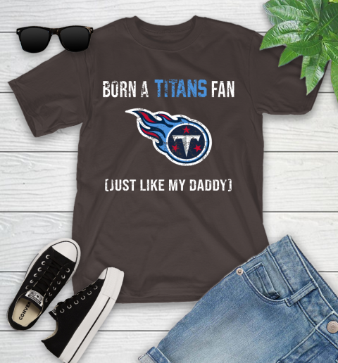 NFL Tennessee Titans Football Loyal Fan Just Like My Daddy Shirt Youth T-Shirt 6