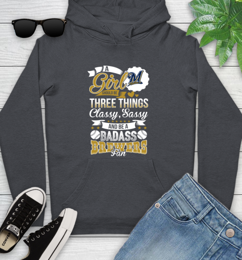 Milwaukee Brewers MLB Baseball A Girl Should Be Three Things Classy Sassy And A Be Badass Fan Youth Hoodie 10