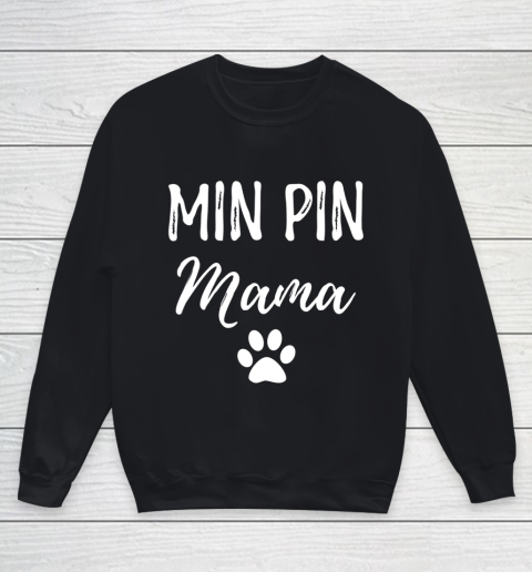 Dog Mom Shirt Min Pin Mama Shirt Funny Miniature Pinscher Dog Mom Gift Youth Sweatshirt