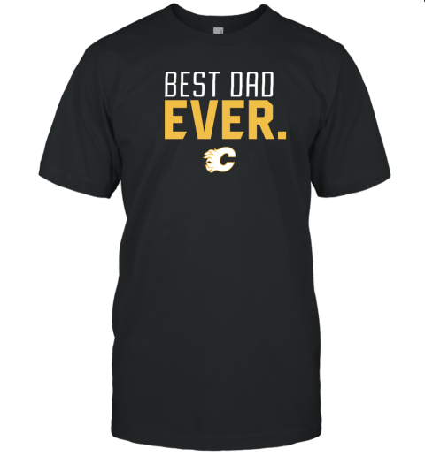 Calgary Flames Best Dad Ever T