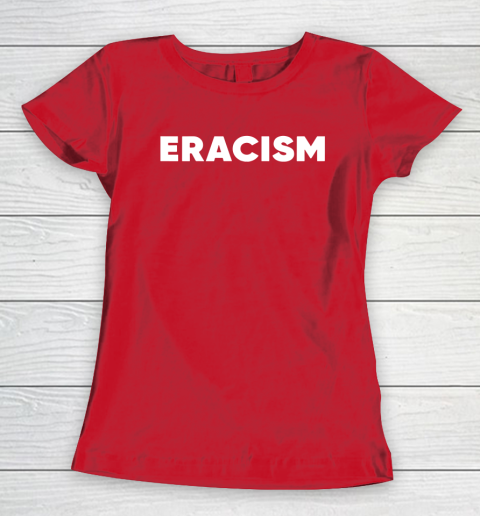 Eracism shirt Women's T-Shirt 9