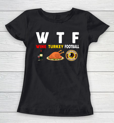 Washington Redskins Giving Day WTF Wine Turkey Football NFL Women's T-Shirt