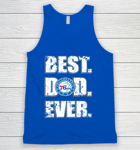 NBA Philadelphia 76ers Basketball Best Dad Ever Family Shirt Tank Top 4