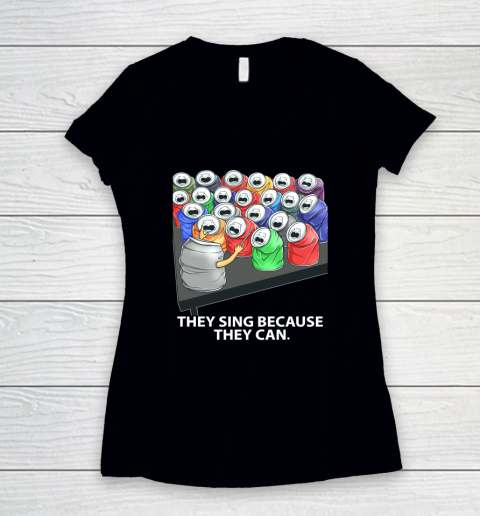 They Sing Because They Can Funny Music Women's V-Neck T-Shirt