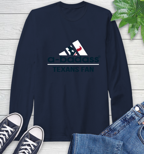 NFL A Badass Houston Texans Fan Adidas Football Sports Long Sleeve T-Shirt 3