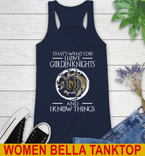 Vegas Golden Knights NHL Hockey That's What I Do I Love My Team And I Know Things Game Of Thrones 45