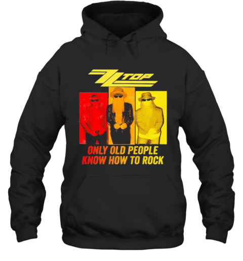 Zz Top Only Old People Know How To Rock Hoodie