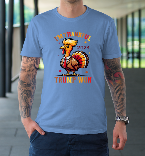 Trump Thanksgiving I'm Thankful Trump Won T-Shirt 7
