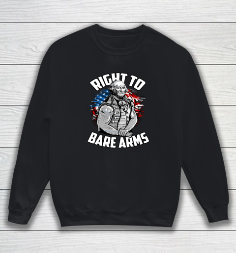 Right To Bare Arms  4th of July Funny Gym Workout Sweatshirt