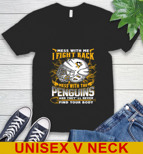 Pittsburgh Penguins Mess With Me I Fight Back Mess With My Team And They'll Never Find Your Body Shirt V-Neck T-Shirt