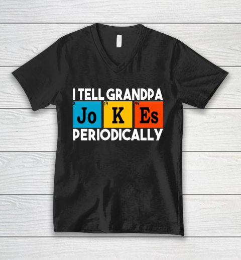 I Tell Grandpa Jokes Periodically Funny Grandfather Gift Awesome Father's Day V-Neck T-Shirt