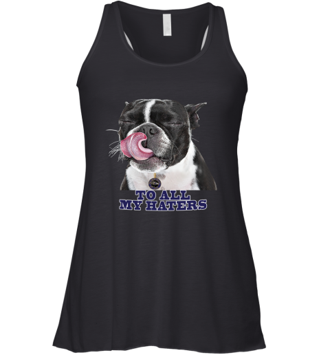 Baltimore Ravens To All My Haters Dog Licking Racerback Tank