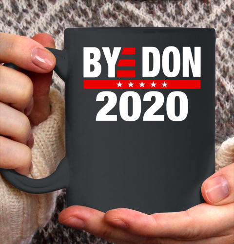 Bye Don 2020 Bye Donald Trump Ceramic Mug 11oz