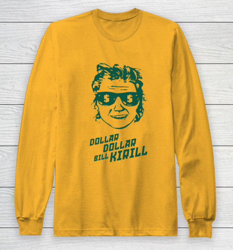 Dollar Dollar Bill Kirill Long Sleeve T-Shirt 2