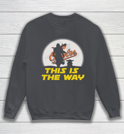 Baltimore Orioles MLB Baseball Star Wars Yoda And Mandalorian This Is The Way Sweatshirt 4