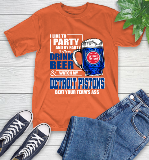 NBA Drink Beer and Watch My Detroit Pistons Beat Your Team's Ass Basketball T-Shirt 4