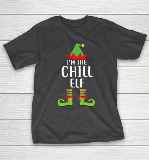 I m The Chill Elf Matching Family Group Christmas T-Shirt