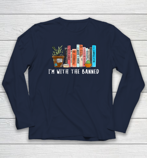 I'm with The Banned Books I Read Banned Books Lovers Long Sleeve T-Shirt 2