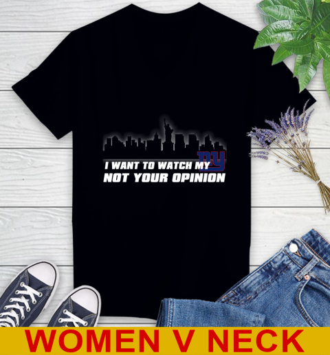 New York Giants NFL I Want To Watch My Team Not Your Opinion Women's V-Neck T-Shirt