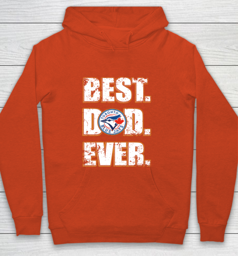 MLB Toronto Blue Jays Baseball Best Dad Ever Family Shirt Youth Hoodie 3