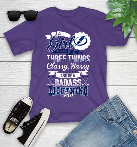 Tampa Bay Lightning NHL Hockey A Girl Should Be Three Things Classy Sassy And A Be Badass Fan Youth T-Shirt 3