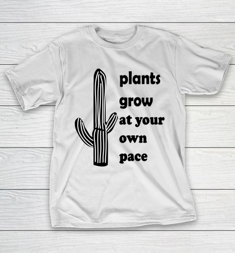 Plants Grow At Your Own Pace Classic T-Shirt