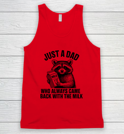 Funny Raccoon Just A Dad Who Always Came Back With The Milk Tank Top 3