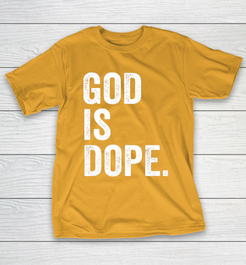 God Is Dope T-Shirt 2