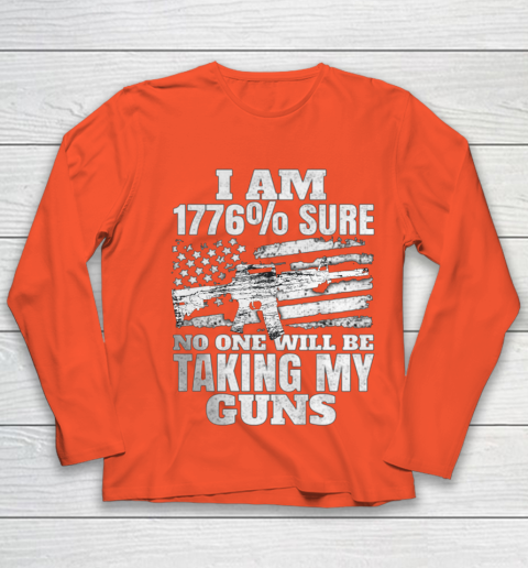 US Flag I m 1776 Sure No One Will Be Taking My Guns Youth Long Sleeve 3