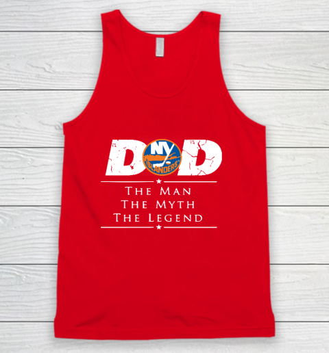 New York Islanders NHL Ice Hockey Dad The Man The Myth The Legend Tank Top 5