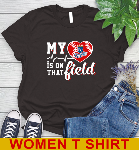 MLB My Heart Is On That Field Baseball Sports Kansas City Royals Women's T-Shirt 9