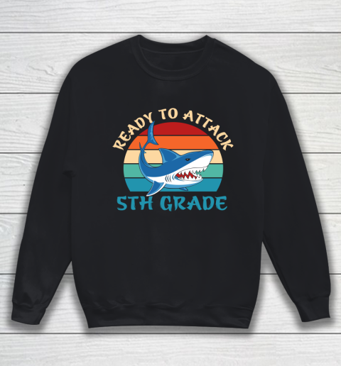 Back To School Shirt Ready to attack 5th grade Sweatshirt