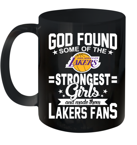 Los Angeles Lakers NBA Basketball God Found Some Of The Strongest Girls Adoring Fans Ceramic Mug 11oz