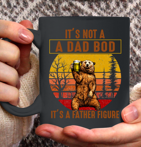 Beer Lover Funny Shirt Bear Dad Beer, Not A Dad Bod, It's A Father Figure, Fathers Day Ceramic Mug 11oz