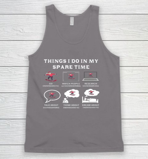 Things I Do In My Spare Time Snowboarding Snowboard Lovers Tank Top 6