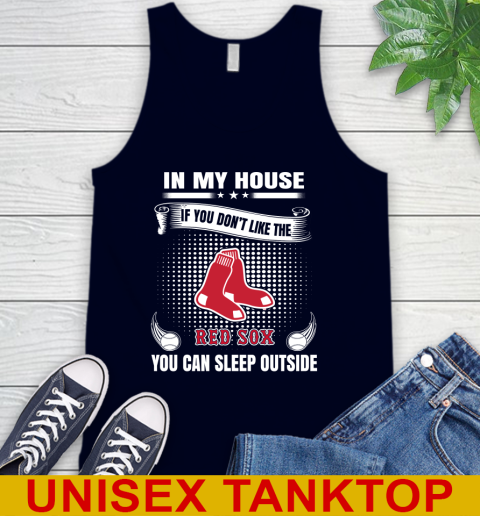 Boston Red Sox MLB Baseball In My House If You Don't Like The Red Sox You Can Sleep Outside Shirt Tank Top - Image 3