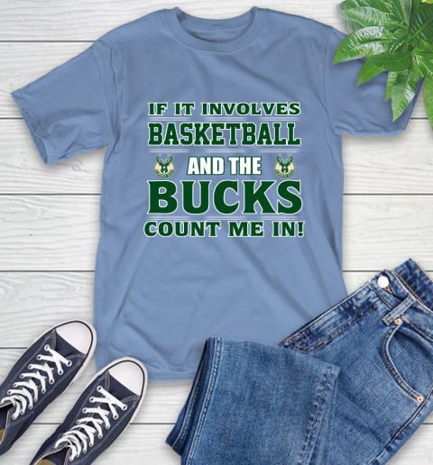 NBA If It Involves Basketball And Milwaukee Bucks Count Me In Sports T-Shirt 11